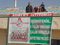 KAYSERİ ŞEKERSPOR - Pankartla Adelet Arıyor