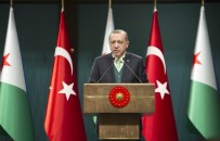 İSMAİL OMAR GUELLEH - Cumhurbaşkanı Erdoğan'dan BM'ye Kudüs Çağrısı