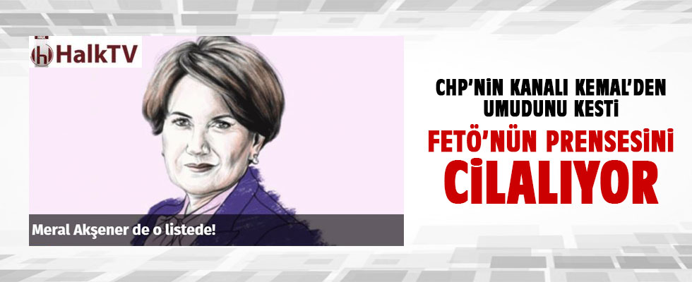 Halk Tv'den Akşener'i cilalama operasyonu