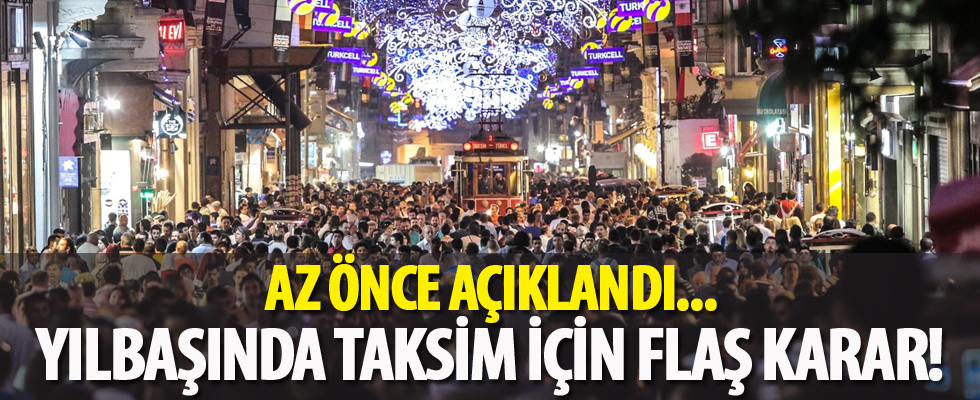 'Taksim'de yılbaşı kutlaması yapılmayacak'