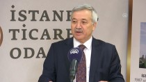 İSTANBUL TICARET ODASı - 'Mayıs 2018'Den Sonra Başka Bir Arkadaş İTO Başkanlığı'na Gelir'