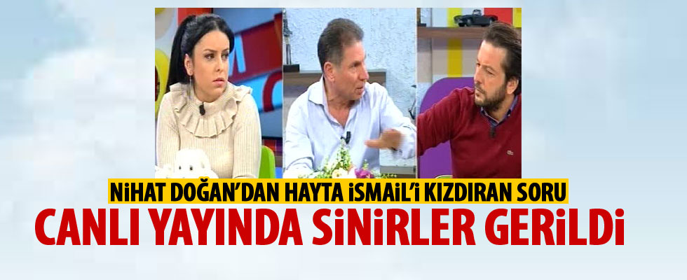 Nihat Doğan'dan Hayta İsmail'i kızdıran soru