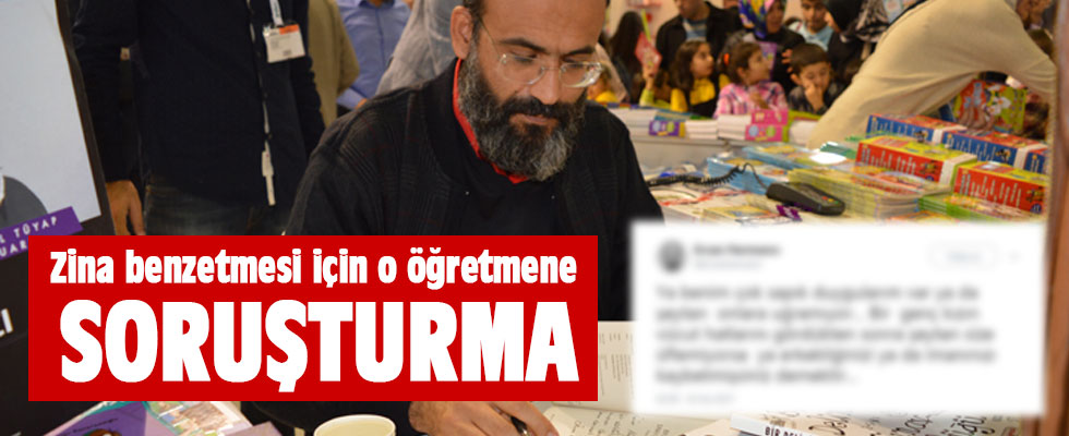 Zina benzetmesi için o öğretmene soruşturma