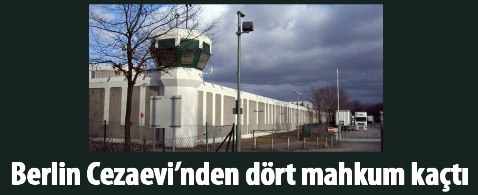 Berlin'de cezaevinden dört mahkum kaçtı