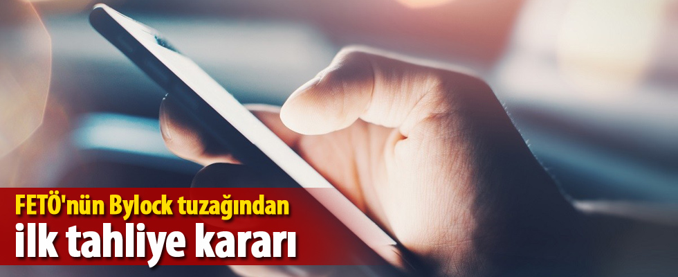 FETÖ'nün Bylock tuzağından ilk tahliye kararı