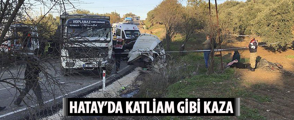 Hatay'da minibüs ile kamyon çarpıştı: 10 ölü, 8 yaralı