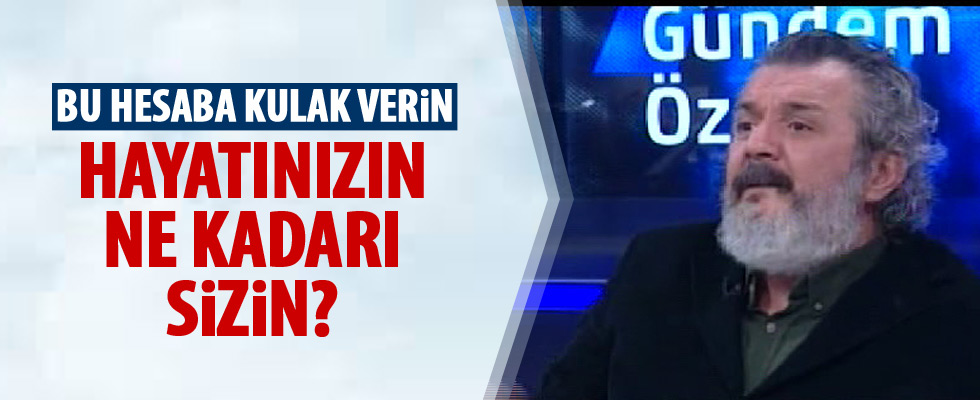 Hayatımızla ilgili ilginç hesap