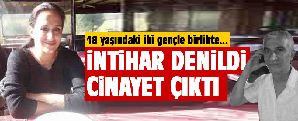 İntihar denildi cinayet çıktı