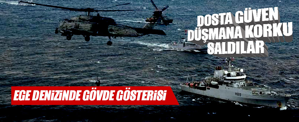 Türk Donanması, Ege Denizi'nde gövde gösterisi yaptı