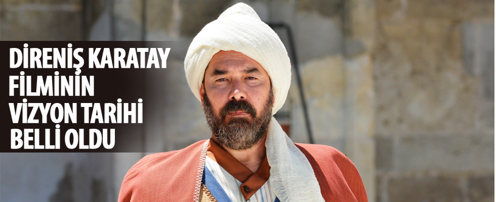 Direniş Karatay filminin vizyon tarihi belli oldu