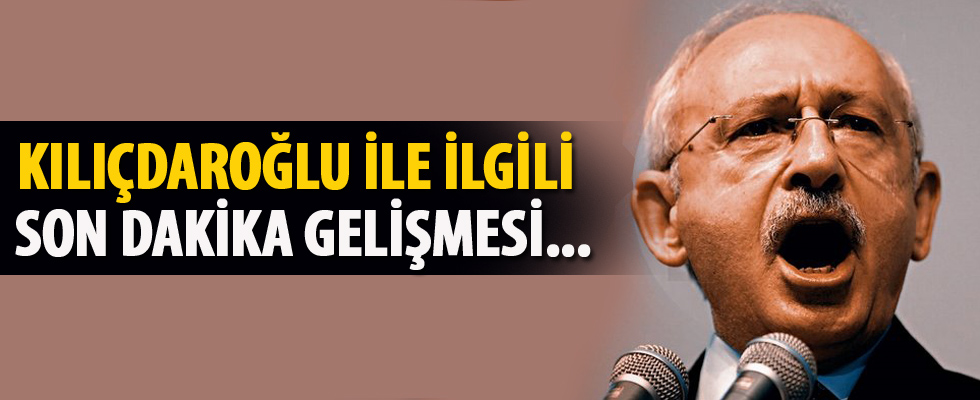 Kılıçdaroğlu hakkında soruşturma