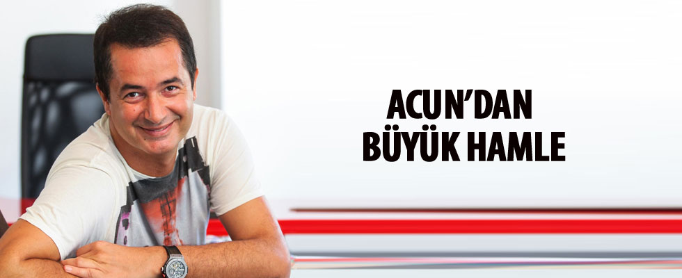 Acun'dan büyük hamle!