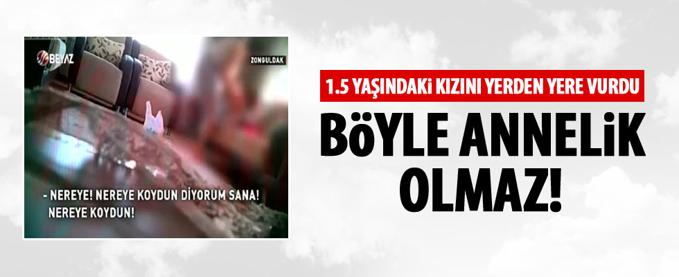 Böyle annelik olmaz