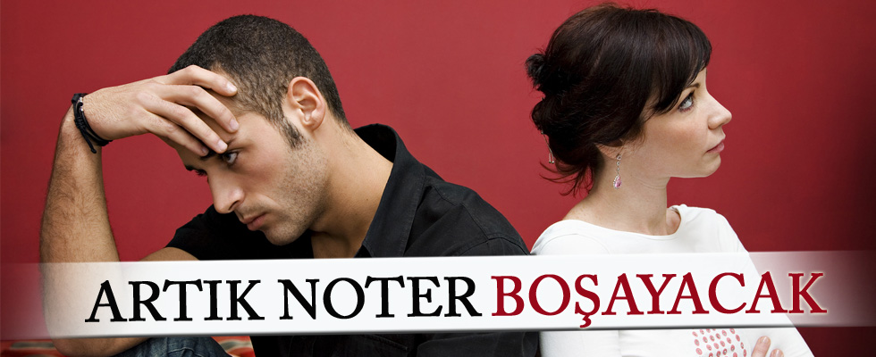 Artık noter boşayacak