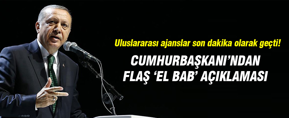 Cumhurbaşkanı Erdoğan'dan 'El Bab' açıklaması