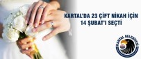 Kartal'da 23 Çift Nikah İçin 14 Şubat'ı Seçti