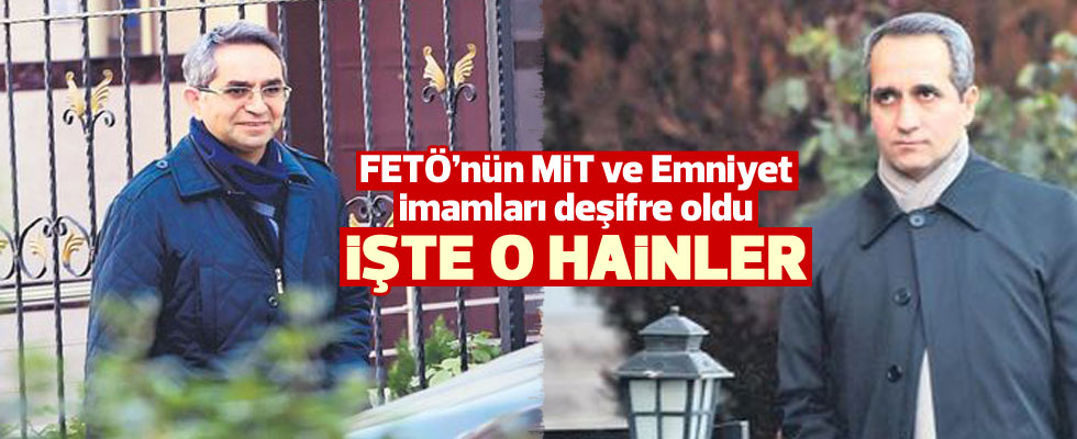 FETÖ'nün Mit ve Emniyet imamları deşifre oldu
