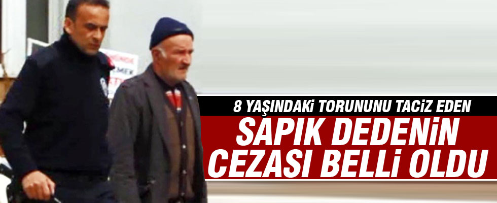 Sapık dedeye hapis cezası