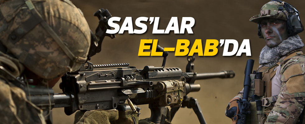 El Bab'dalar: DEAŞ tuzaklarını SAS halledecek