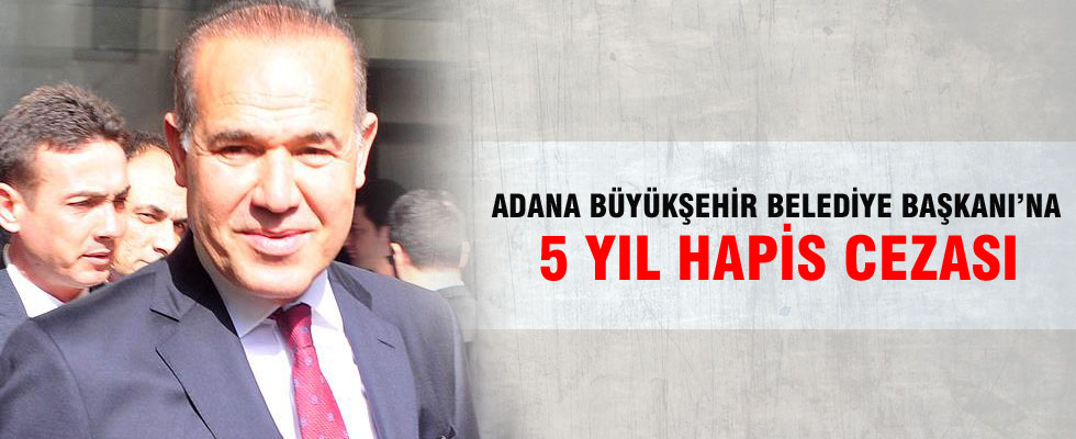 Adana Büyükşehir Belediye Başkanı Hüseyin Sözlü 5 yıl hapis cezasına çarptırıldı