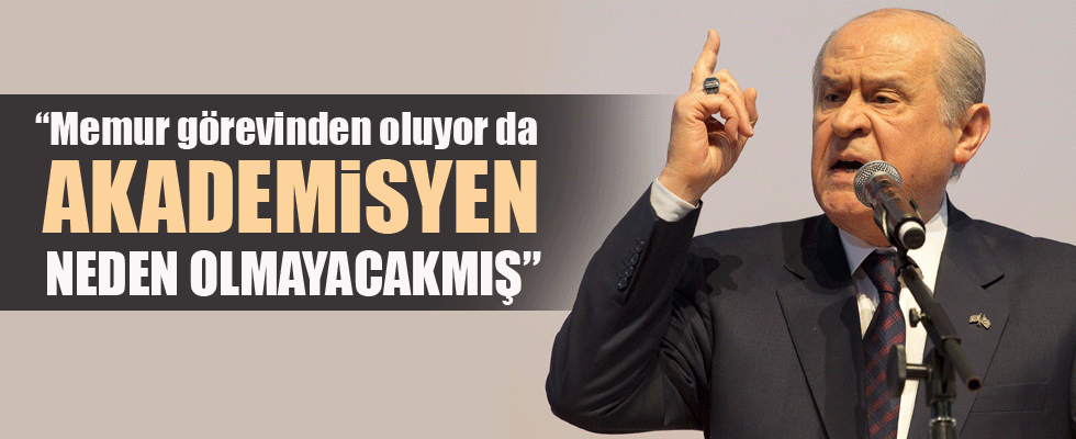 Bahçeli'den o akademisyenlere çok sert tepki