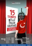'15 Temmuz Milli İrade Destanı' Unutulmayacak