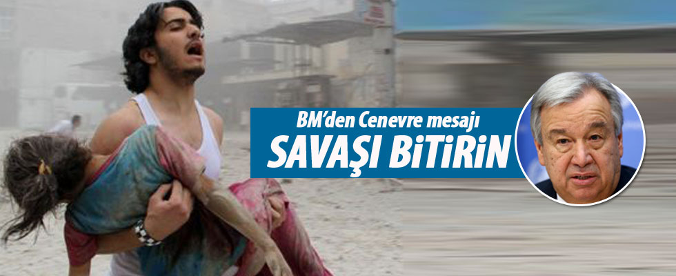 BM'den Cenevre mesajı: Savaşı bitirin