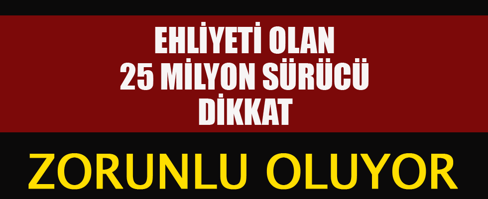 Ehliyeti olanlar dikkat!