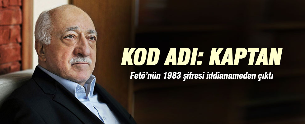 FETÖ elebaşısı Fethullah Gülen'in kod adı, ifadelerden çıktı: Kaptan