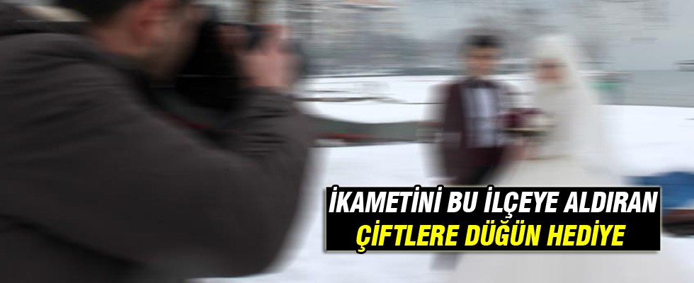 İkametini bu ilçeye aldıran çiftlere düğün hediye