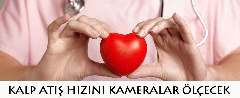 Kalp atış hızını kameralar ölçecek