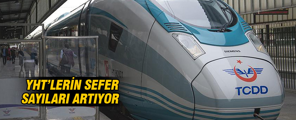 YHT'lerin sefer sayıları artıyor