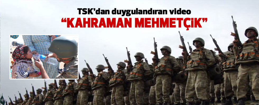 TSK’dan duygulandıran 'Kahraman Mehmetçik' videosu