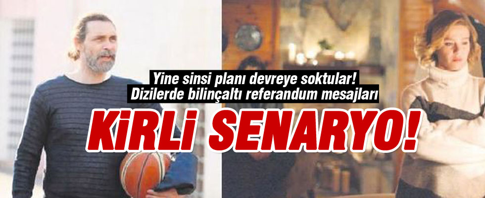 Yine Sinsi Planı Devreye Soktular! Dizilerde Bilinçaltı Referandum Mesajları