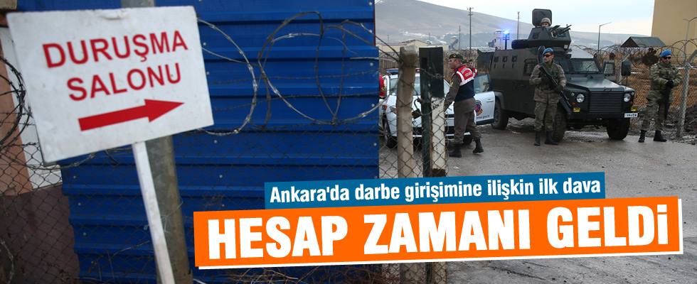 Ankara'da darbe girişimine ilişkin ilk dava başladı