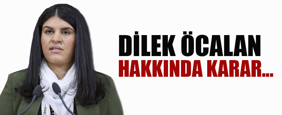 Dilek Öcalan hakkında flaş karar