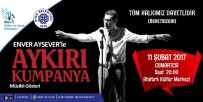 ENVER AYSEVER - Aykırı Kumpanya Biga Atatürk Kültür Merkezi'nde