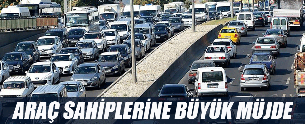 Araç sahiplerine büyük müjde