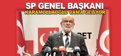 SP Genel Başkanı Karamollaoğlu Van'a Geliyor