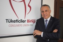 TÜKETİCİLER BİRLİĞİ - Tüketiciler Birliği Genel Başkanı Mahmut Şahin Açıklaması