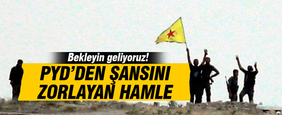 PYD'den sınırları zorlayan hamle