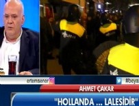 AHMET ÇAKAR - Çakar'dan Hollanda'ya ağır sözler