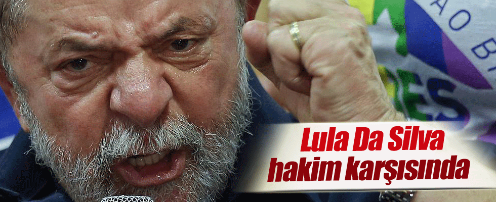 Lula Da Silva hakim karşısında