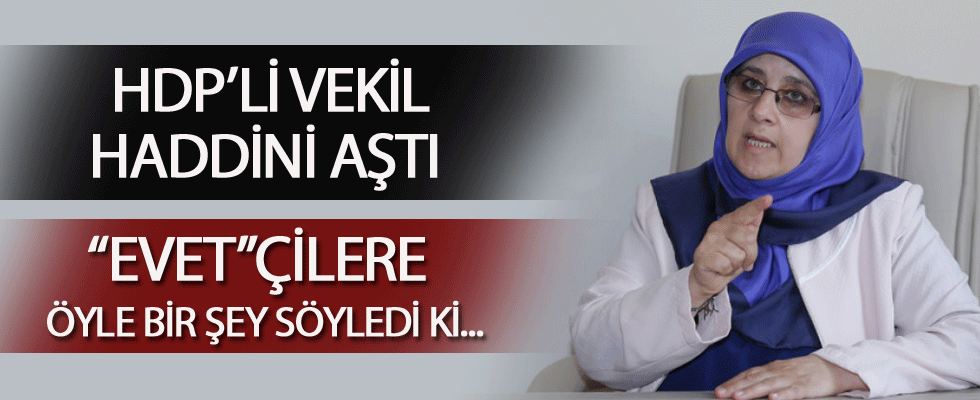 HDP'li Hüda Kaya 'evet'çilere öyle bir şey söyledi ki...
