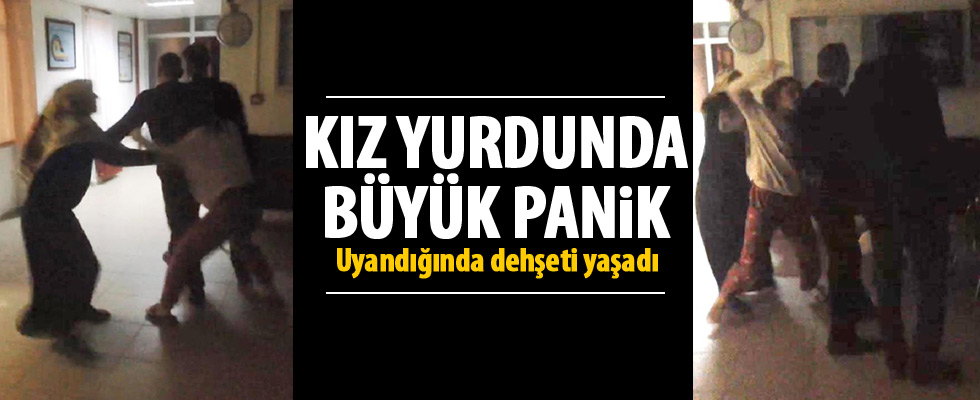 Kız yurdunda panik
