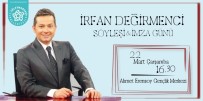 İRFAN DEĞIRMENCI - İrfan Değirmenci Süleymanpaşa'nın Konuğu Olarak Tekirdağ'a Geliyor
