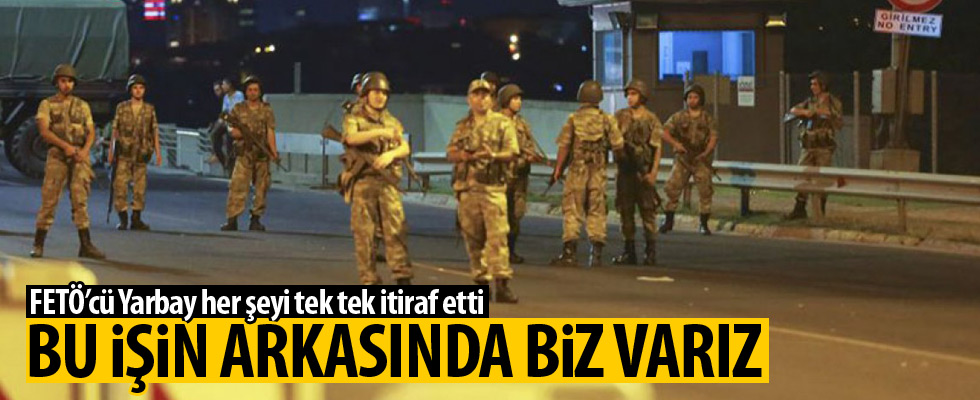 Darbeci Gökhan Eski'den itiraflar