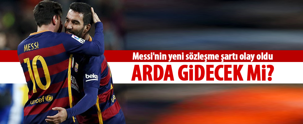 Messi'den şoke eden Arda Turan şartı