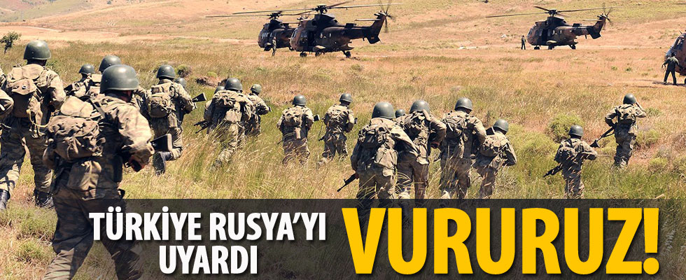 Türkiye Rusya'yı uyardı vururuz!