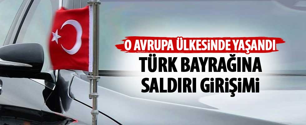 Türk bayrağına saldırı girişimi